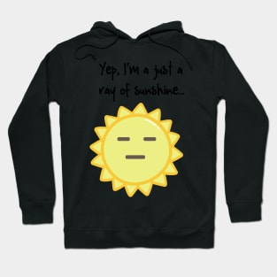 Yep, I'm a Ray of Sunshine Hoodie